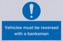 vehicles-must-be-reversed-with-a-banksman~